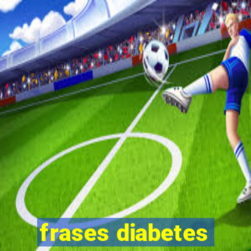 frases diabetes